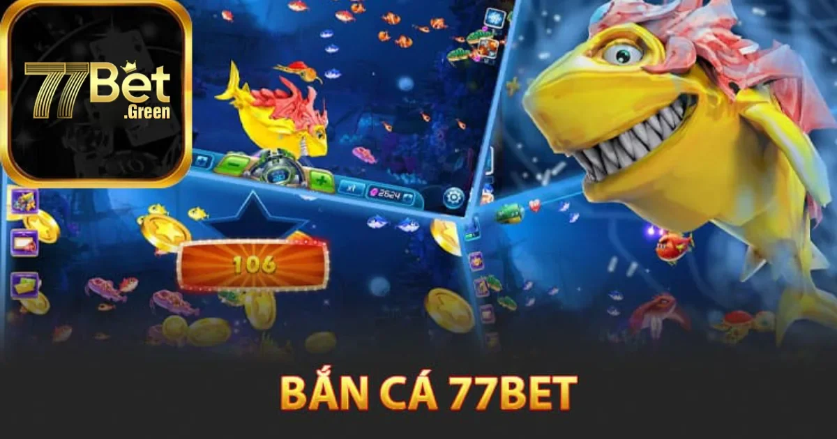 Hướng Dẫn Chơi Bắn Cá 77bet Chi Tiết Cho Người Mới
