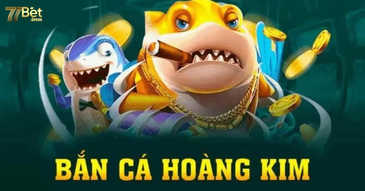 Cách săn xu trong trò chơi bắn cá hoàng kim 77bet