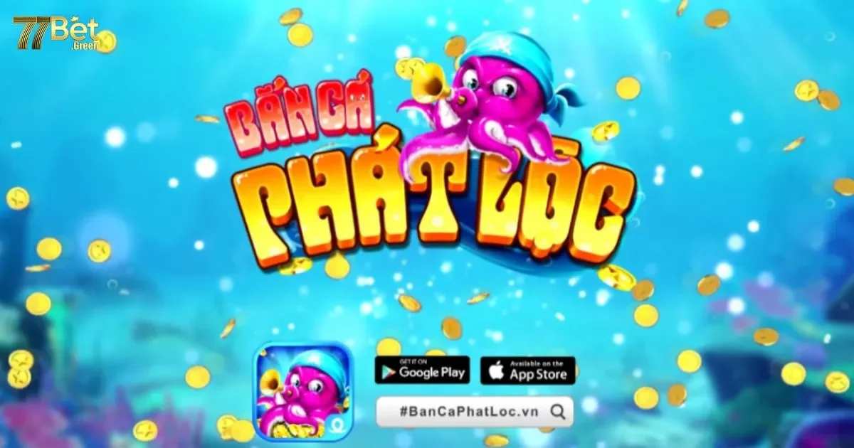 Bắn cá phát lộc 77bet: Trò chơi bắn cá đầy may mắn