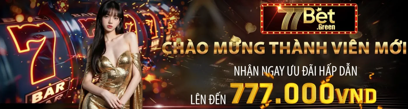 77Bet - Link Trang chủ 77Bet uy tín hàng đầu Châu Á 3 banner 77bet green