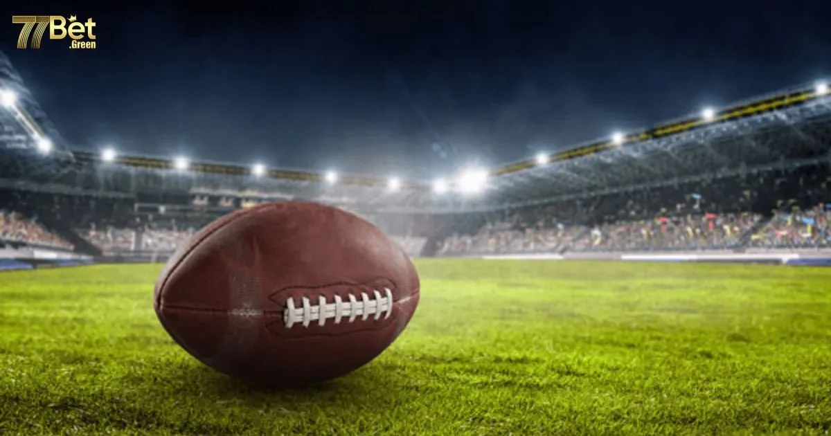 Những lưu ý khi cá cược bóng bầu dục 77bet