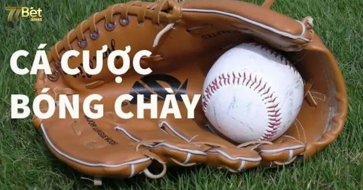Cá Cược Bóng Chày 77bet: Hướng Dẫn Chơi Và Các Loại Cược