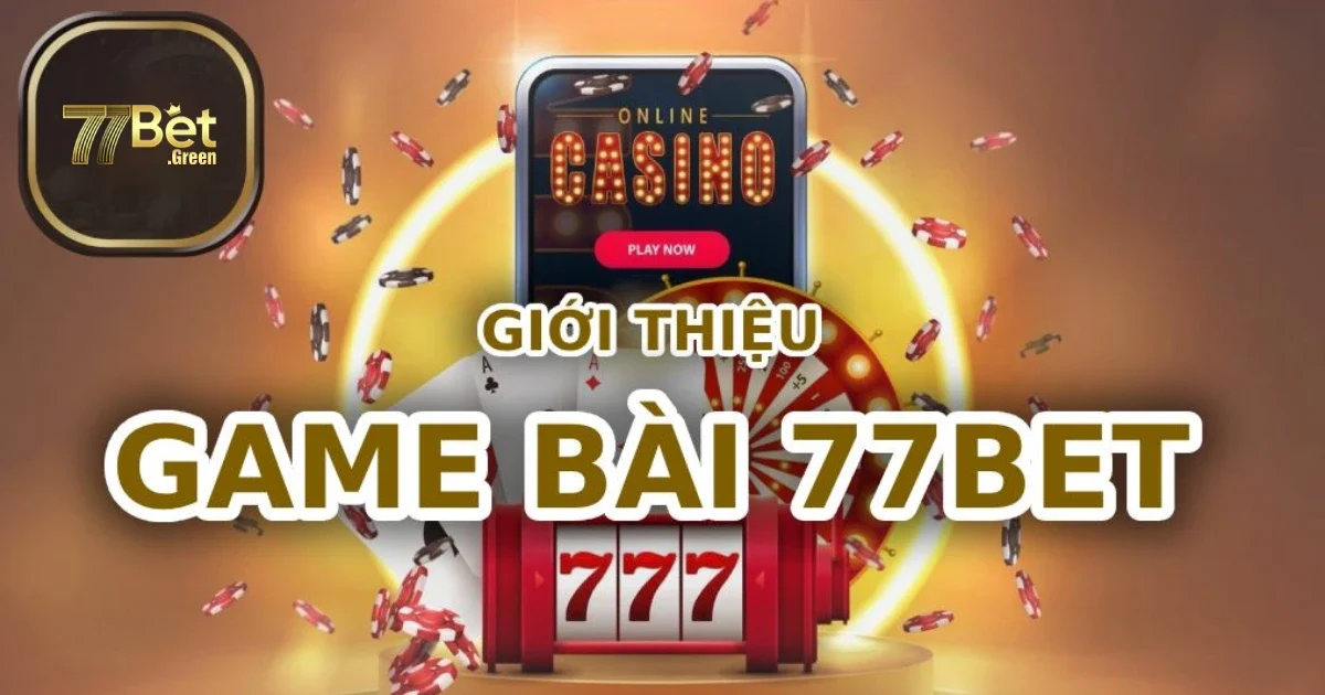 Game Bài 77Bet: Thế Giới Của Các Sòng Bạc Đẳng Cấp Hàng Đầu 1 Hướng Dẫn Chơi Game Bài 77bet Dành Cho Người Mới Bắt Đầu