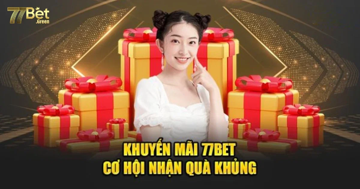 Khuyến Mãi 77Bet Mới Nhất Dành Cho Hội Viên Mới Và VIP 3 Điều Kiện Và Cách Tham Gia Khuyến Mãi 77bet Đơn Giản