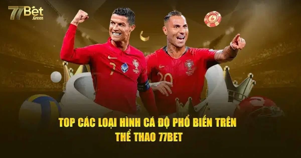 Những Môn Thể Thao 77bet Hấp Dẫn Nhất Khi Cá Cược